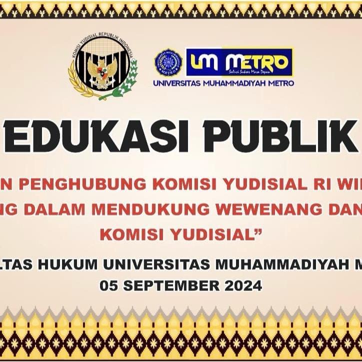 EDUKASI PUBLIK "peran penghubung komisi yudisial RI wilayah lampung dalam mendukung wewenang dan tugas komisi yudisial"
